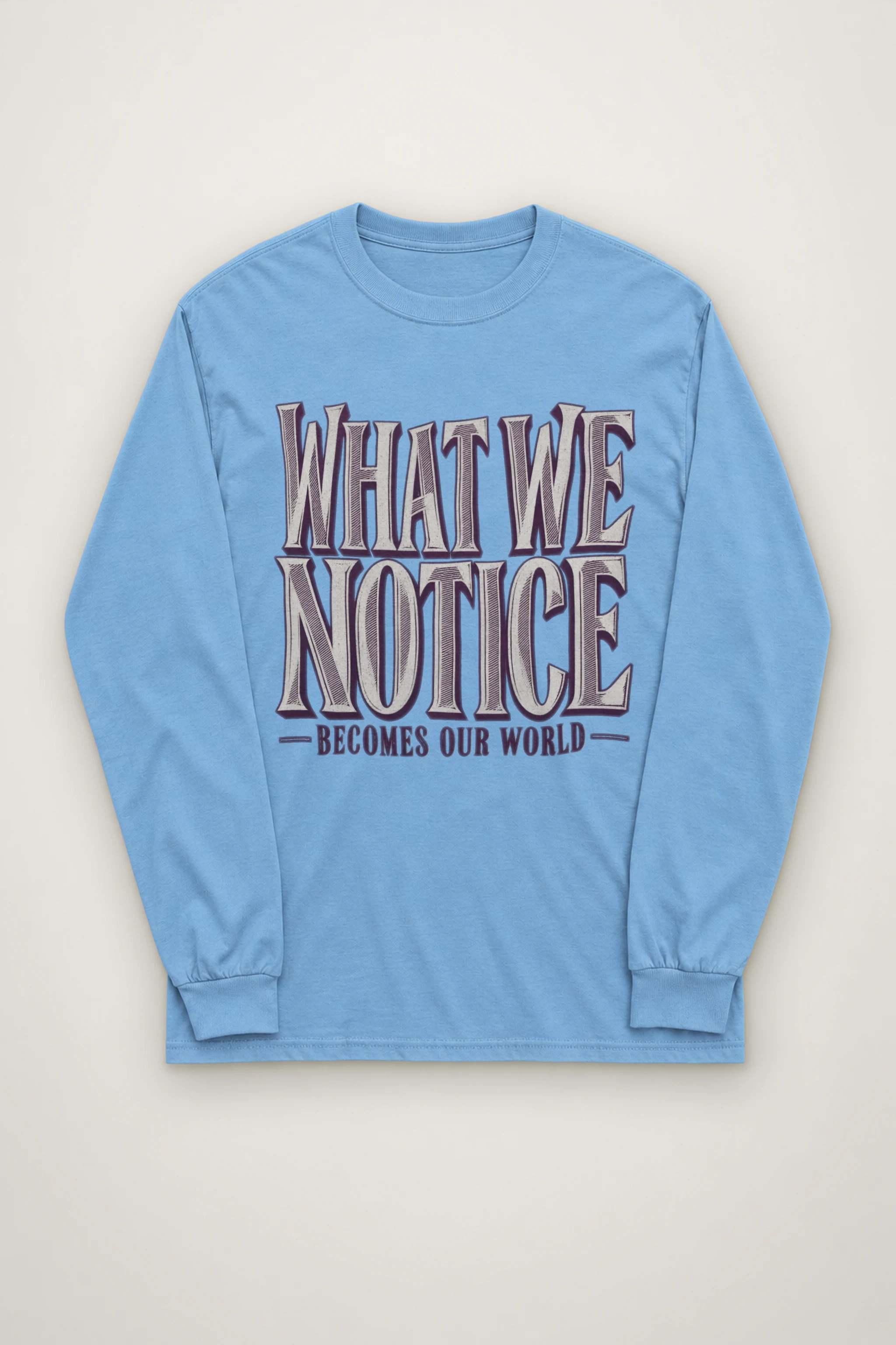"What We Notice" Unisex Longsleeve T-shirt