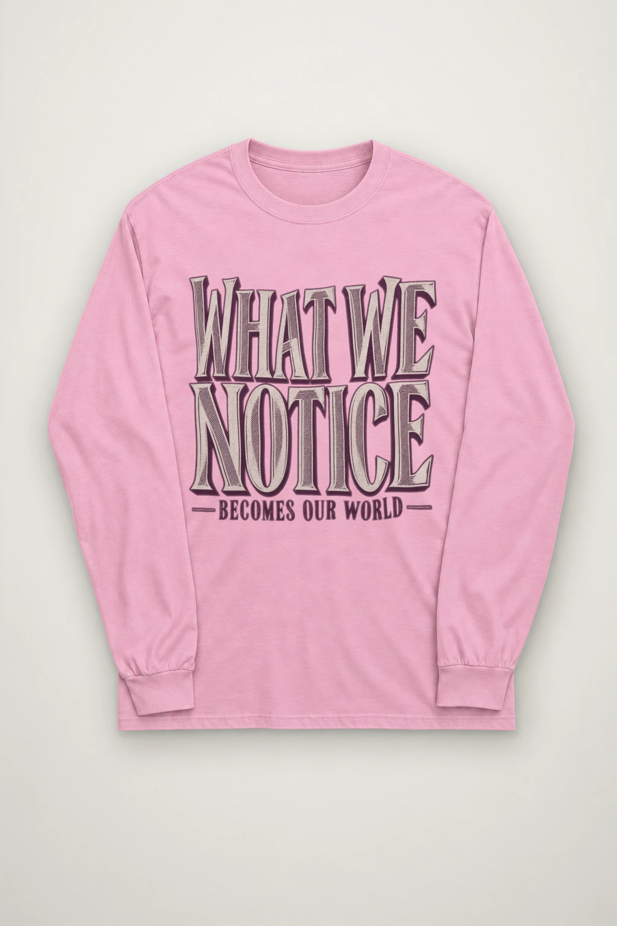 "What We Notice" Unisex Longsleeve T-shirt