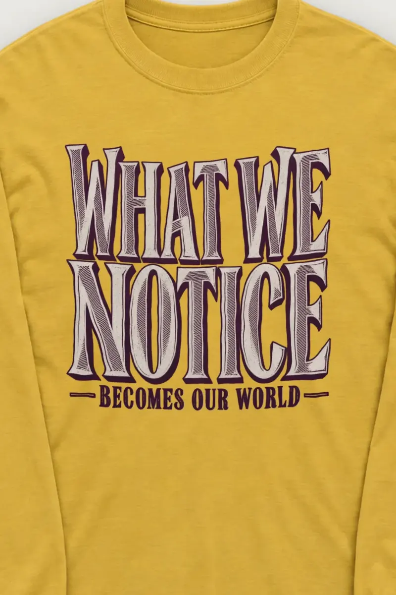 "What We Notice" Unisex Longsleeve T-shirt - the graphic up close