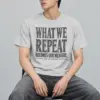 "What We Repeat Becomes Our Measure" Heavyweight Unisex Crewneck T-shirt