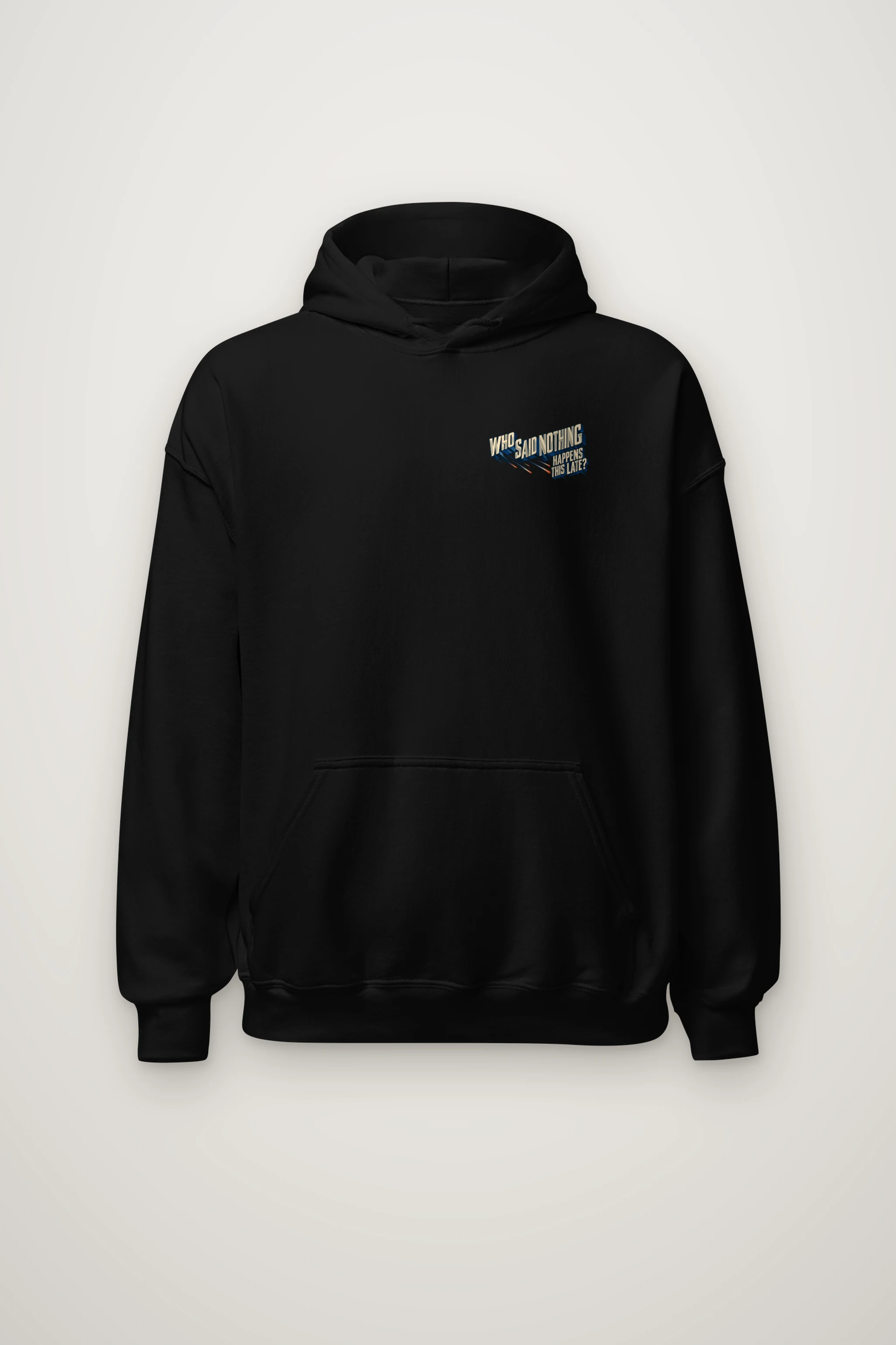 "Who Said Nothing Happens This Late?" Heavy Blend Unisex Pullover Hoodie