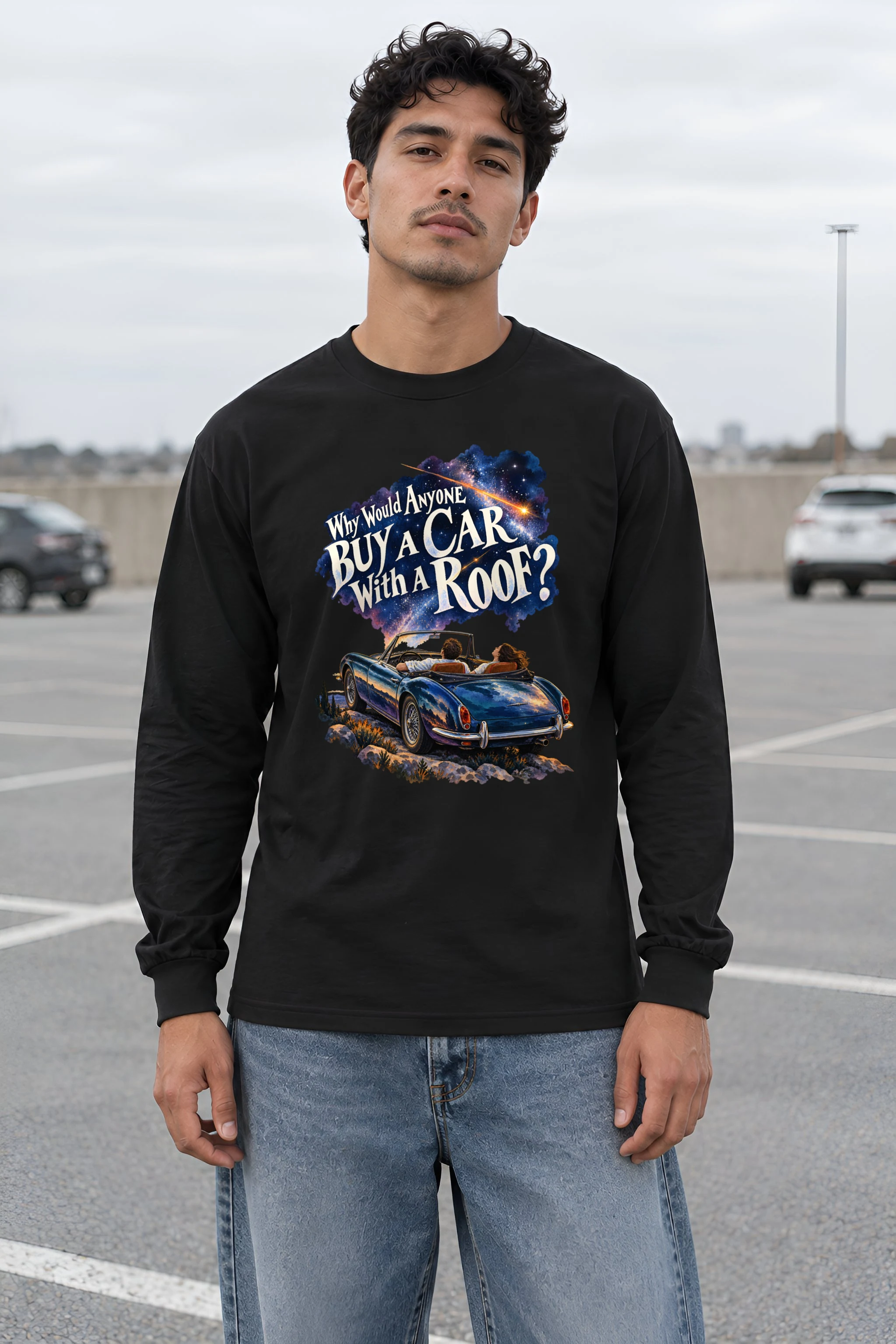 "Why Would Anyone Buy a Car With a Roof?" Unisex Longsleeve T-shirt