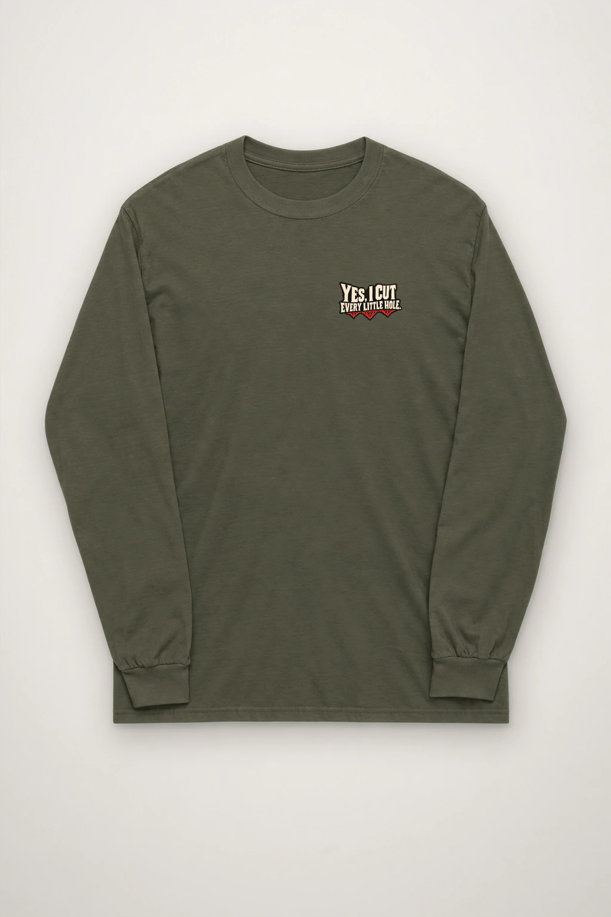 "Yes, I Cut Every Little Hole" Unisex Longsleeve T-shirt