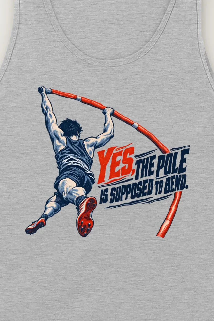 "Yes, The Pole Is Supposed to Bend" Unisex Jersey Tank - the graphic up close