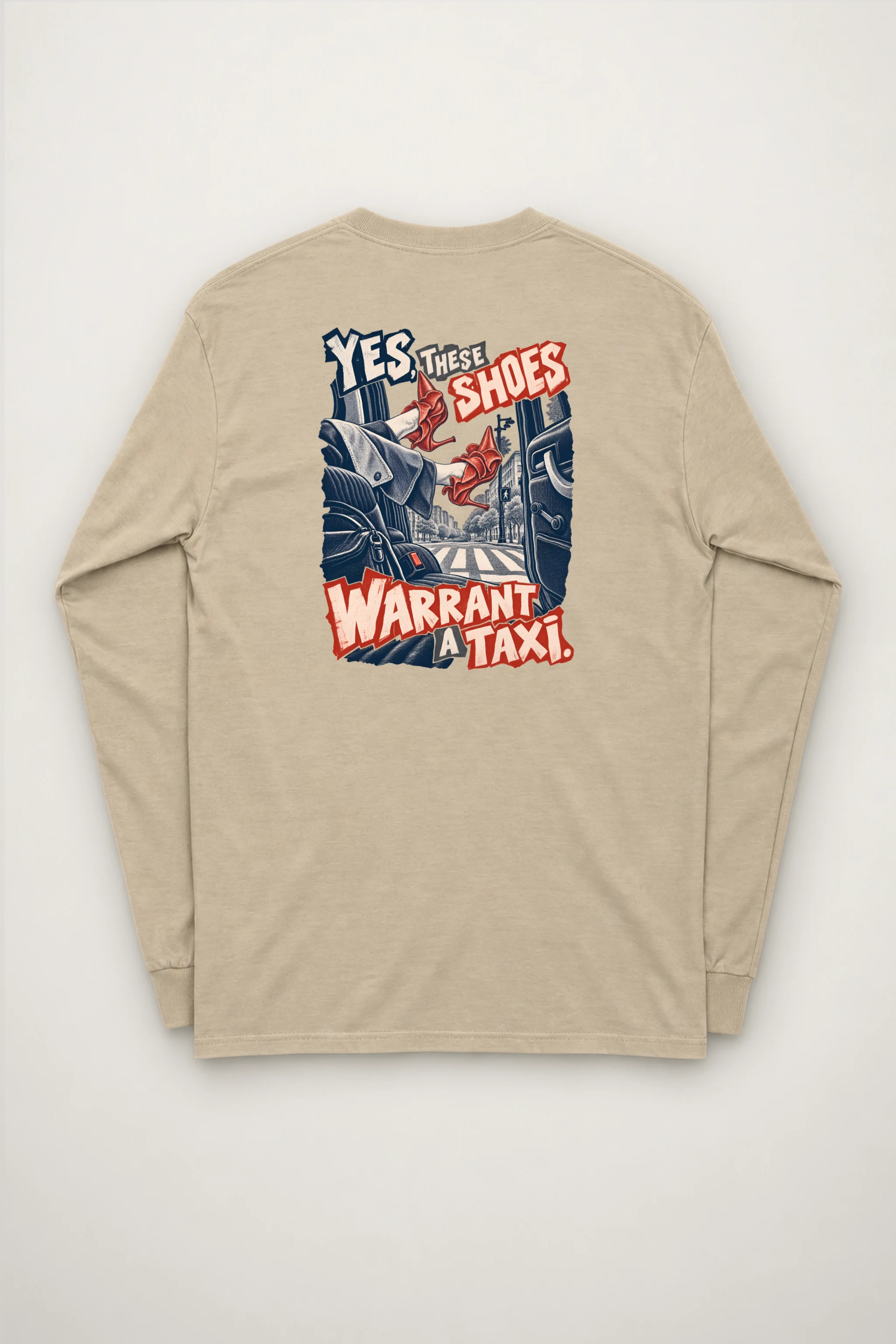 "Yes, These Shoes Warrant a Taxi" Unisex Longsleeve T-shirt