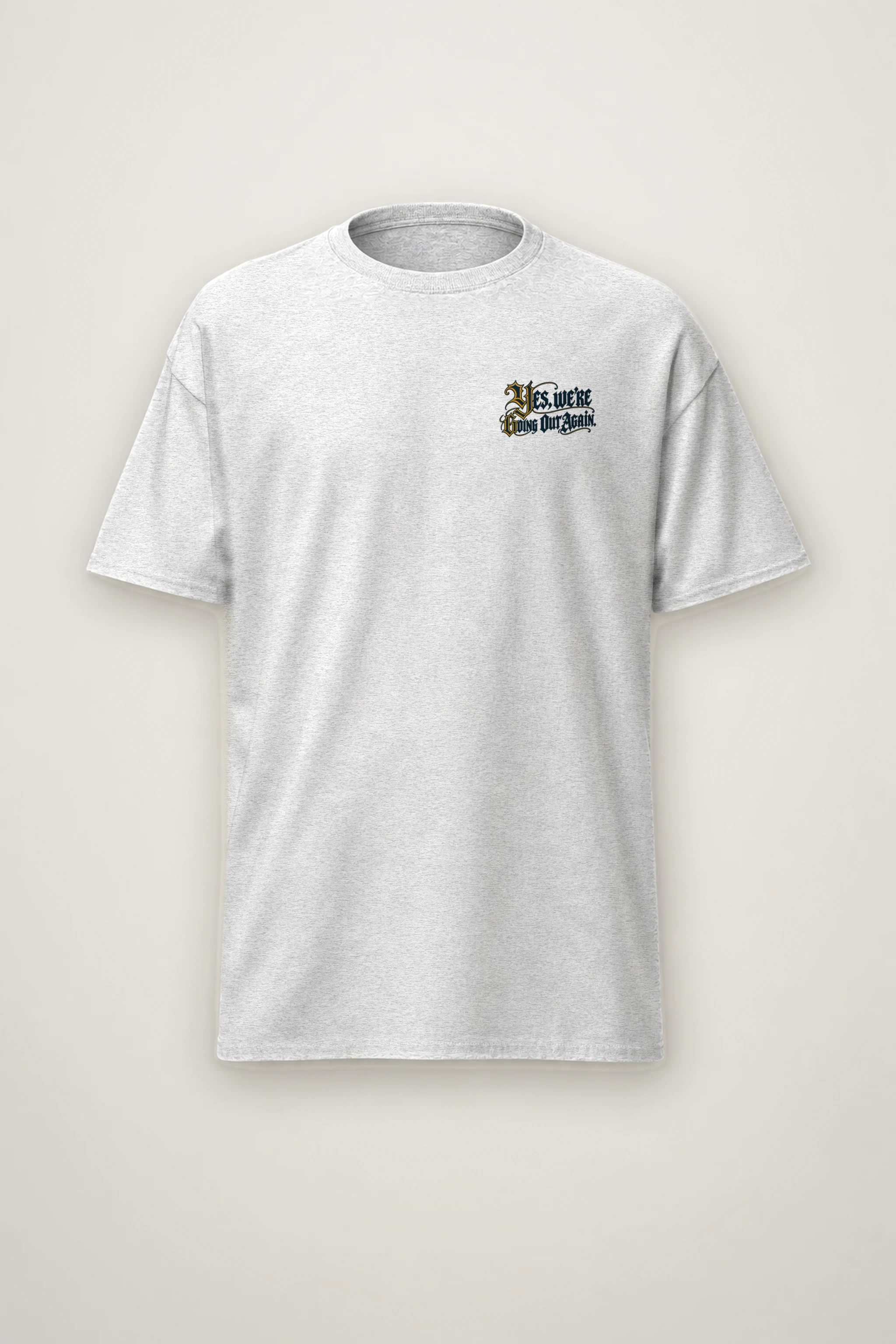 "Yes, We're Going Out Again" Heavyweight Unisex Crewneck T-shirt