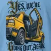 "Yes, We're Going Out Again" Heavyweight Unisex Crewneck T-shirt