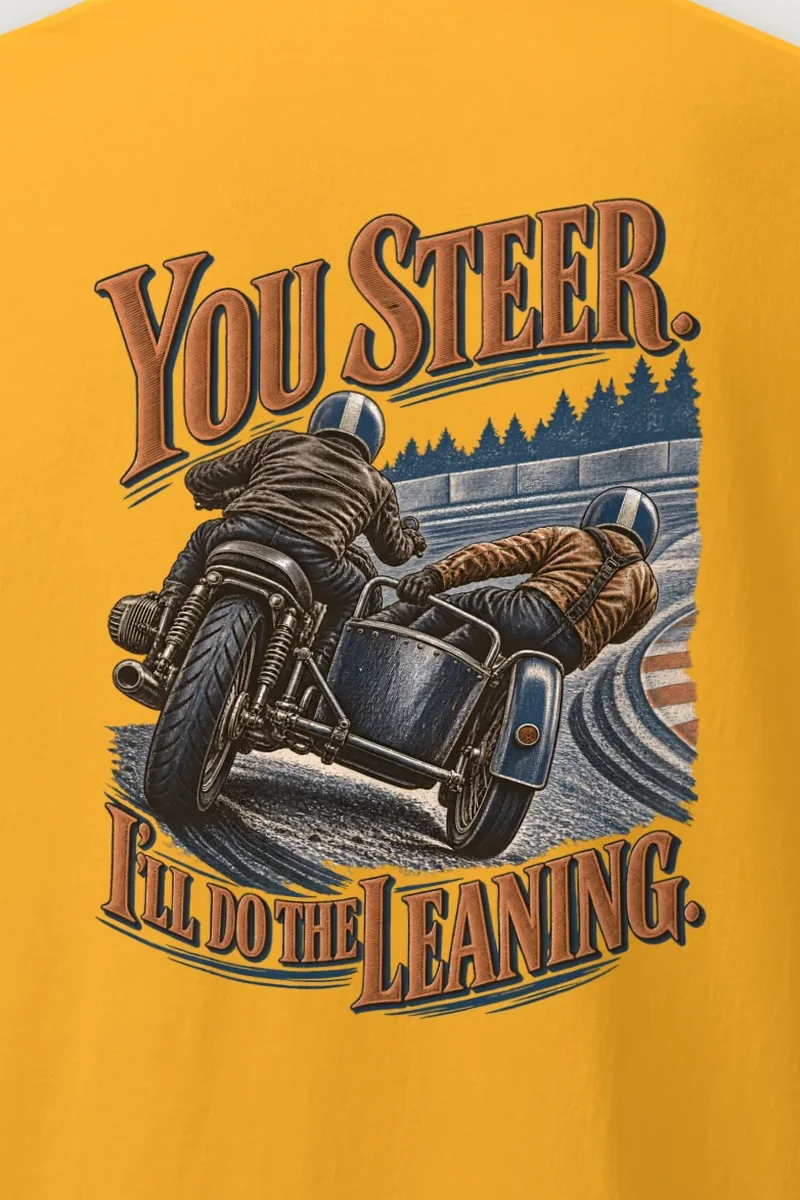"You Steer, I’ll Do the Leaning" Heavyweight Unisex Crewneck T-shirt - the graphic up close