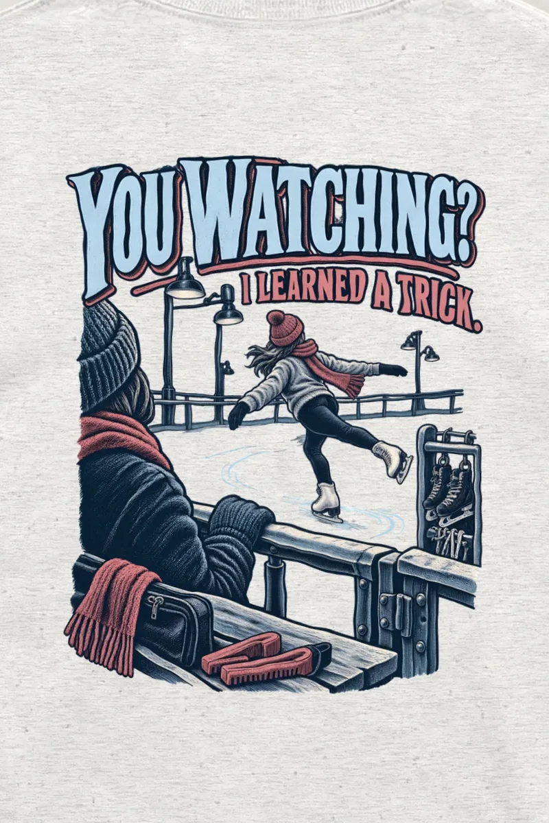 "You Watching? I Learned a Trick" Unisex Longsleeve T-shirt - the graphic up close