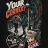 "Your Corner? One More Block" Unisex Longsleeve T-shirt