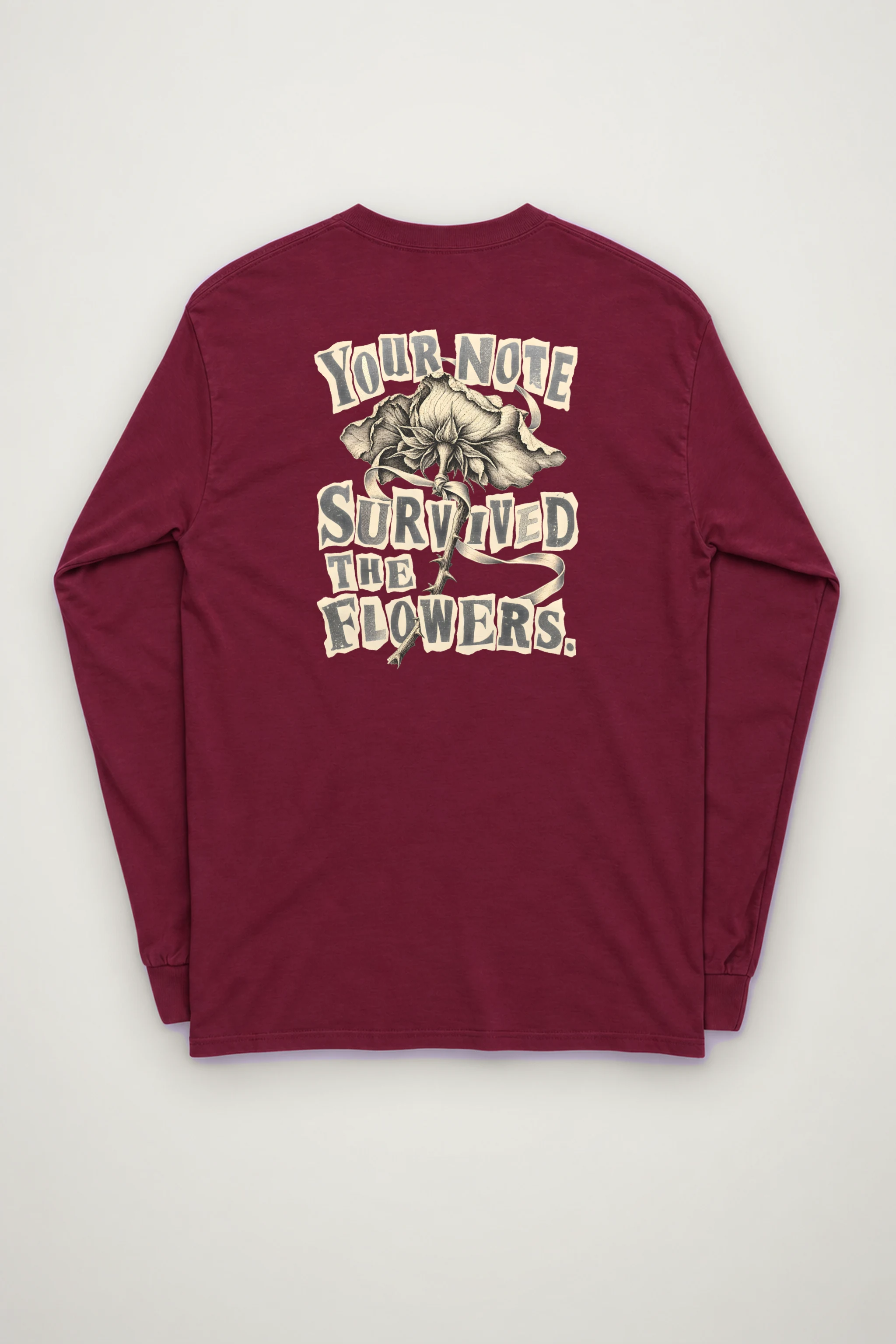 "Your Note Survived The Flowers" Unisex Longsleeve T-shirt