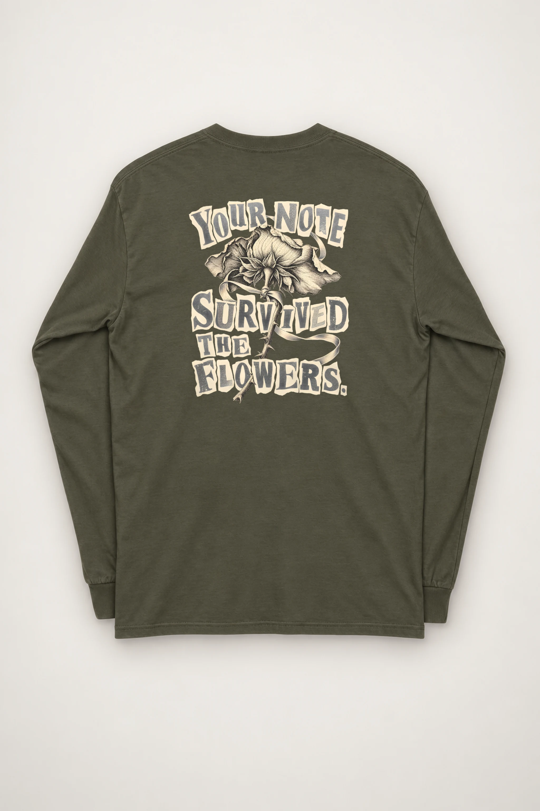"Your Note Survived The Flowers" Unisex Longsleeve T-shirt