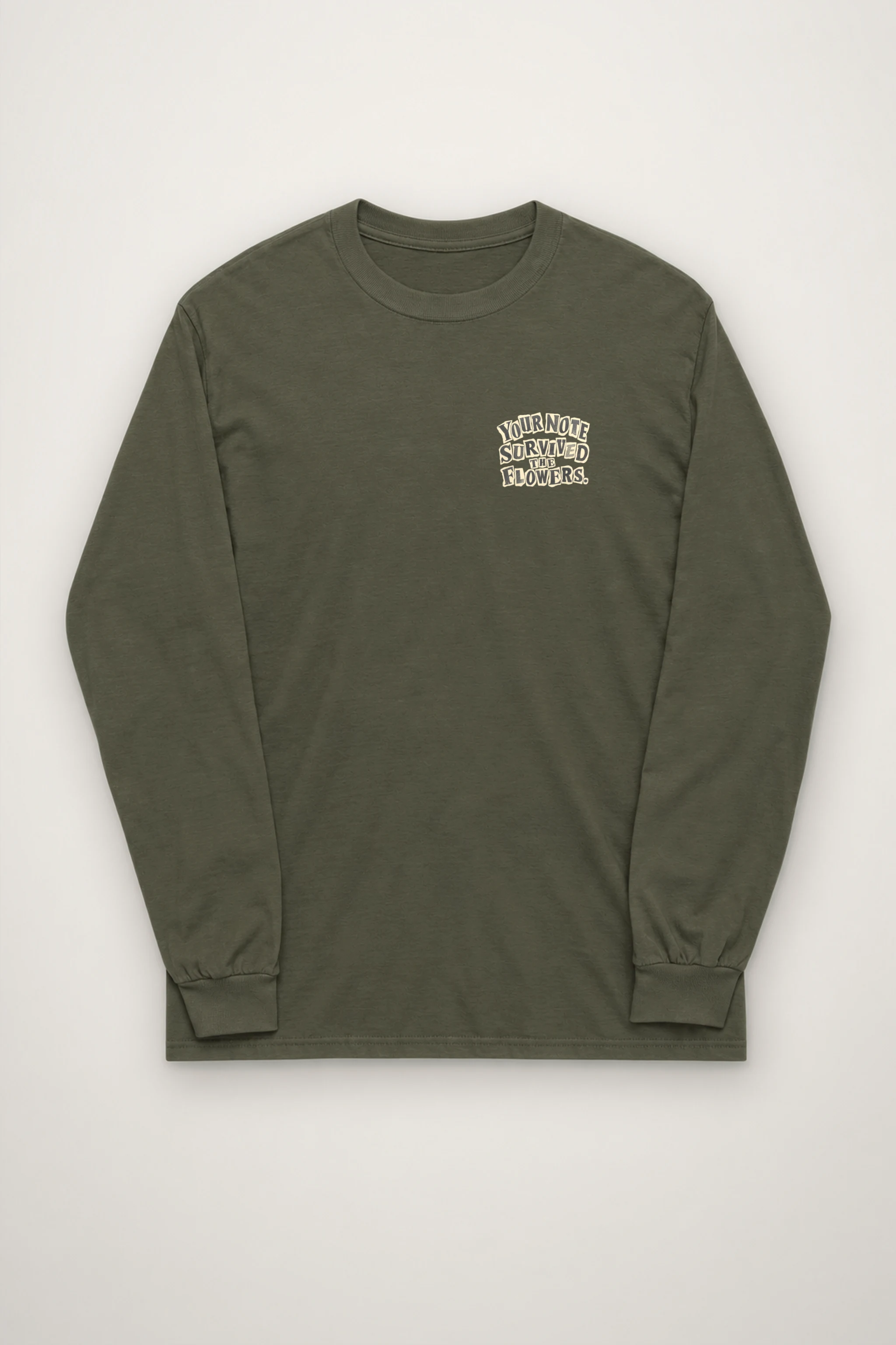 "Your Note Survived The Flowers" Unisex Longsleeve T-shirt