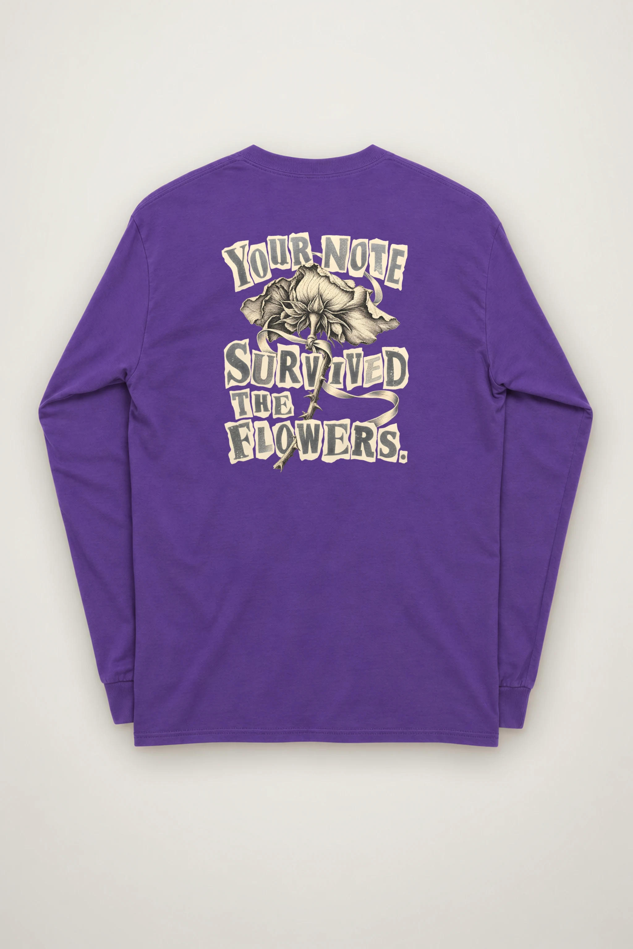 "Your Note Survived The Flowers" Unisex Longsleeve T-shirt